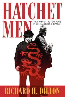 Sekerníci: Príbeh vojen s tongami v čínskej štvrti San Francisca - Hatchet Men: The Story of the Tong Wars in San Francisco's Chinatown