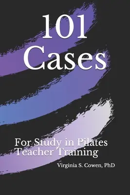 101 prípadov pre štúdium v rámci prípravy učiteľov pilates - 101 Cases for Study in Pilates Teacher Training