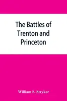 Bitky pri Trentone a Princetone - The battles of Trenton and Princeton