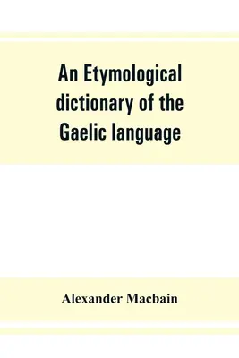 Etymologický slovník galského jazyka - An etymological dictionary of the Gaelic language