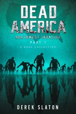 Mŕtva Amerika Invázia na severozápade - prvá časť - zbierka 6 kníh - Dead America The Northwest Invasion Part One - 6 Book Collection