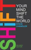 Posuňte svoju myseľ, posuňte svet - Shift Your Mind Shift The World
