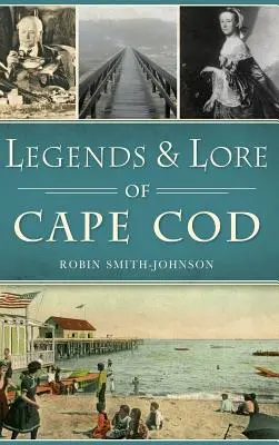 Legendy a povesti o Cape Cod - Legends & Lore of Cape Cod