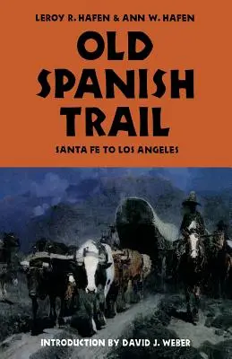 Stará španielska cesta: Santa Fe do Los Angeles - Old Spanish Trail: Santa Fe to Los Angeles