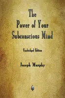 Sila vášho podvedomia - The Power of Your Subconscious Mind