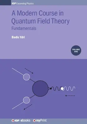 Moderný kurz kvantovej teórie poľa, 1. diel: Základy - A Modern Course in Quantum Field Theory, Volume 1: Fundamentals
