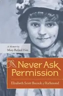 Nikdy sa nepýtajte na povolenie: Elisabeth Scott Bocock z Richmondu - Never Ask Permission: Elisabeth Scott Bocock of Richmond