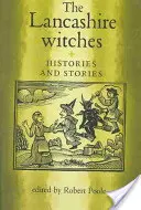 Čarodejnice z Lancashire: Histórie a príbehy - The Lancashire Witches: Histories and Stories