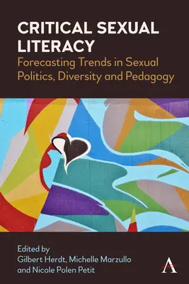 Kritická sexuálna gramotnosť: Knižná publikácia: predpovedanie trendov v sexuálnej politike, rozmanitosti a pedagogike - Critical Sexual Literacy: Forecasting Trends in Sexual Politics, Diversity and Pedagogy
