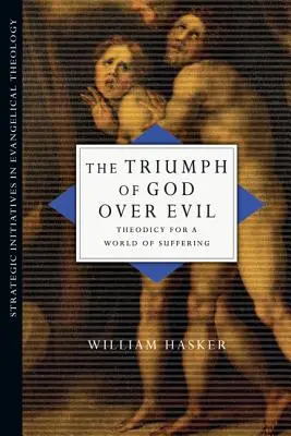 Triumf Boha nad zlom: Teodicea pre svet utrpenia - The Triumph of God Over Evil: Theodicy for a World of Suffering