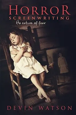 Scenáristika hororov: Povaha strachu - Horror Screenwriting: The Nature of Fear