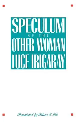 Spekula inej ženy - Speculum of the Other Woman