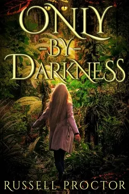 Len za tmy - Only-By-Darkness