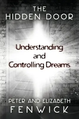 Skryté dvere: Pochopenie a ovládanie snov - The Hidden Door: Understanding and Controlling Dreams