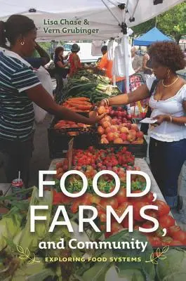 Potraviny, farmy a komunita: Skúmanie potravinových systémov - Food, Farms, and Community: Exploring Food Systems