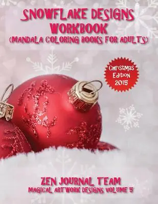 Pracovný zošit Vzory snehových vločiek (Mandalové maľovanky pre dospelých): Geometrické vzory snehových vločiek na vyfarbenie pre dospelých - Snowflake Designs Workbook (Mandala Coloring Books For Adults): Snow Flake Geometric Patterns For Grown-Ups To Color