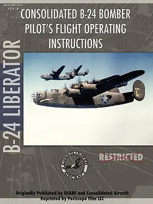 Letová príručka pilota bombardéra B-24 Liberator - B-24 Liberator Bomber Pilot's Flight Manual