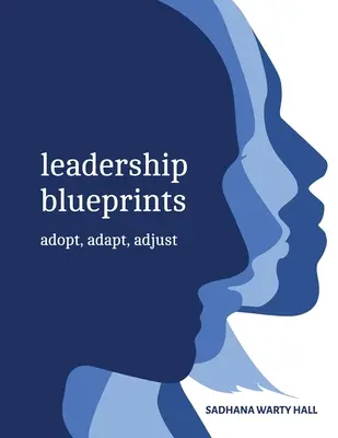 Leadership Blueprints prijať, prispôsobiť, prispôsobiť - Leadership Blueprints adopt, adapt, adjust
