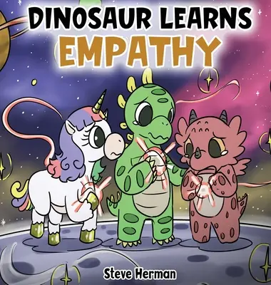 Dinosaurus sa učí empatii: Príbeh o empatii a súcite. - Dinosaur Learns Empathy: A Story about Empathy and Compassion.