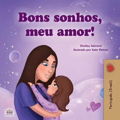 Sladké sny, moja láska (Portugalská detská kniha pre deti -Brazília): Brazílska portugalčina - Sweet Dreams, My Love (Portuguese Children's Book for Kids -Brazil): Brazilian Portuguese