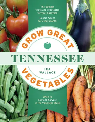Vypestujte si skvelú zeleninu v Tennessee - Grow Great Vegetables in Tennessee