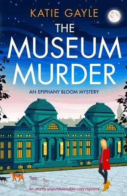 Vražda v múzeu: Múzeum múzeí: absolútne neprehliadnuteľná útulná záhada - The Museum Murder: An utterly unputdownable cozy mystery