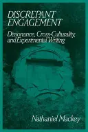 Diskrétne zásnuby: Dissonancia, medzikultúrnosť a experimentálne písanie - Discrepant Engagement: Dissonance, Cross-Culturality and Experimental Writing