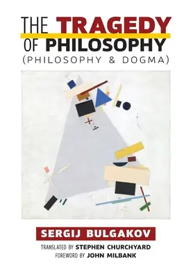 Tragédia filozofie (Filozofia a dogma) - The Tragedy of Philosophy (Philosophy and Dogma)