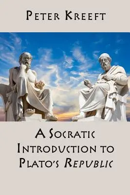 Sokratovský úvod do Platónovej republiky - A Socratic Introduction to Plato's Republic