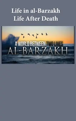 Život v al-Barzakh: Život po smrti - Life in al-Barzakh: Life After Death