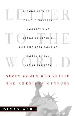 List svetu: Sedem žien, ktoré formovali americké storočie - Letter to the World: Seven Women Who Shaped the American Century