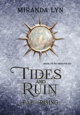 Prílivy a odlivy: A Fae Rising Spin-Off - Tides and Ruin: A Fae Rising Spin-Off