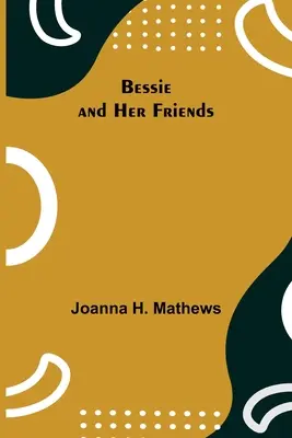 Bessie a jej priatelia - Bessie and Her Friends