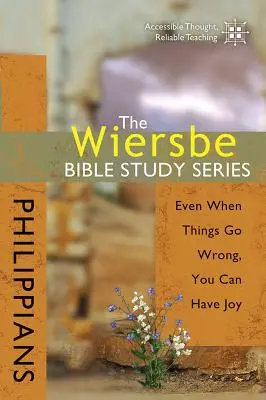 Séria Wiersbeho biblických štúdií: Séria: Filipanom: Séria: Filipiánske listy: Aj keď sa veci nedarí, môžeš mať radosť - The Wiersbe Bible Study Series: Philippians: Even When Things Go Wrong, You Can Have Joy