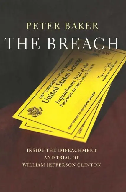 Narušenie: Vydanie: 1. vyd. - The Breach: Inside the Impeachment and Trial of William Jeffer