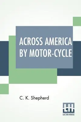 Naprieč Amerikou na motocykli - Across America By Motor-Cycle
