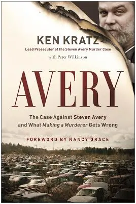 Avery: Prípad Stevena Averyho a čo sa v prípade vraha mýli - Avery: The Case Against Steven Avery and What Making a Murderer Gets Wrong