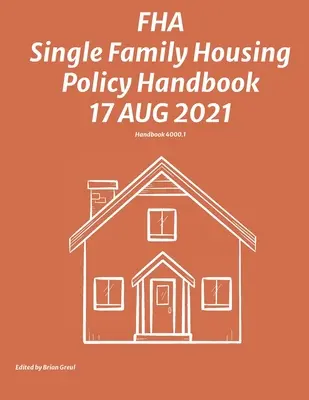Príručka FHA k politike výstavby rodinných domov 17. 8. 2021 - FHA Single Family Housing Policy Handbook 17 Aug 2021