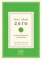 Menej ako nula: Prípad klesajúcej cenovej hladiny v rastúcom hospodárstve - Less Than Zero: The Case for a Falling Price Level in a Growing Economy