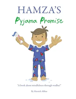 Hamzov pyžamový sľub: Kniha o všímavosti prostredníctvom wudhu! - Hamza's Pyjama Promise: A book about mindfulness through wudhu!