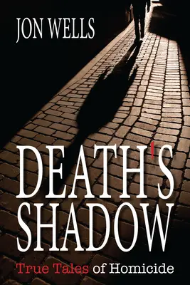Tieň smrti: Pravdivé príbehy o vraždách - Death's Shadow: True Tales of Homicide