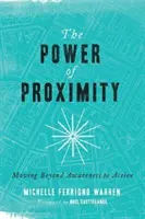 Sila blízkosti: Prechod od uvedomenia k činom (Moving Beyond Awareness to Action) - The Power of Proximity: Moving Beyond Awareness to Action