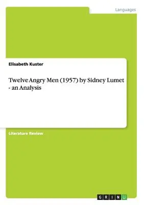 Dvanásť rozhnevaných mužov (1957) Sidneyho Lumeta - analýza - Twelve Angry Men (1957) by Sidney Lumet - an Analysis