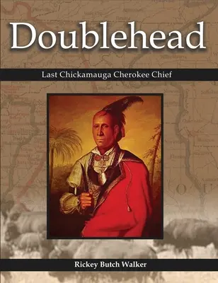 Doublehead: Posledný náčelník Cherokeeov v Chickamauge - Doublehead: Last Chickamauga Cherokee Chief
