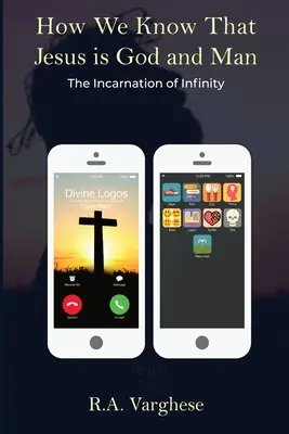 Ako vieme, že Ježiš je Boh a človek: Vtelenie nekonečna - How We Know That Jesus is God and Man: The Incarnation of Infinity