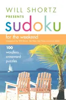 Will Shortz predstavuje Sudoku na víkend: 100 krížoviek bez slov - Will Shortz Presents Sudoku for the Weekend: 100 Wordless Crossword Puzzles