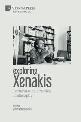 Skúmanie Xenakisa: Vydanie, prax, filozofia - Exploring Xenakis: Performance, Practice, Philosophy