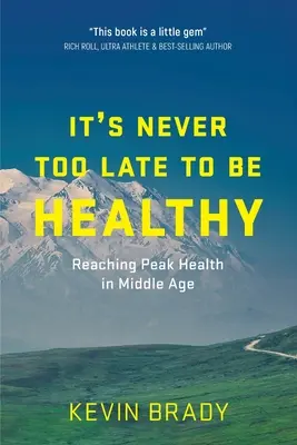 Nikdy nie je neskoro byť zdravý: Dosiahnutie vrcholného zdravia v strednom veku - It's Never Too Late to Be Healthy: Reaching Peak Health in Middle Age