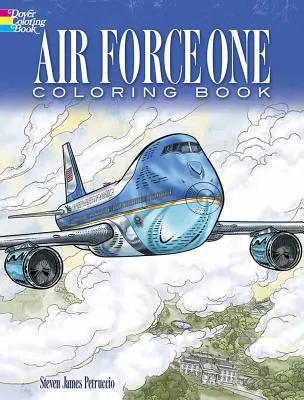 Air Force One Omaľovánky: Vyfarbite realistické ilustrácie tohto slávneho lietadla! - Air Force One Coloring Book: Color Realistic Illustrations of This Famous Airplane!
