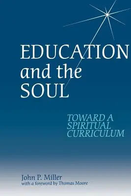 Vzdelávanie a duša: na ceste k duchovným učebným plánom - Education and the Soul: Toward a Spiritual Curriculum